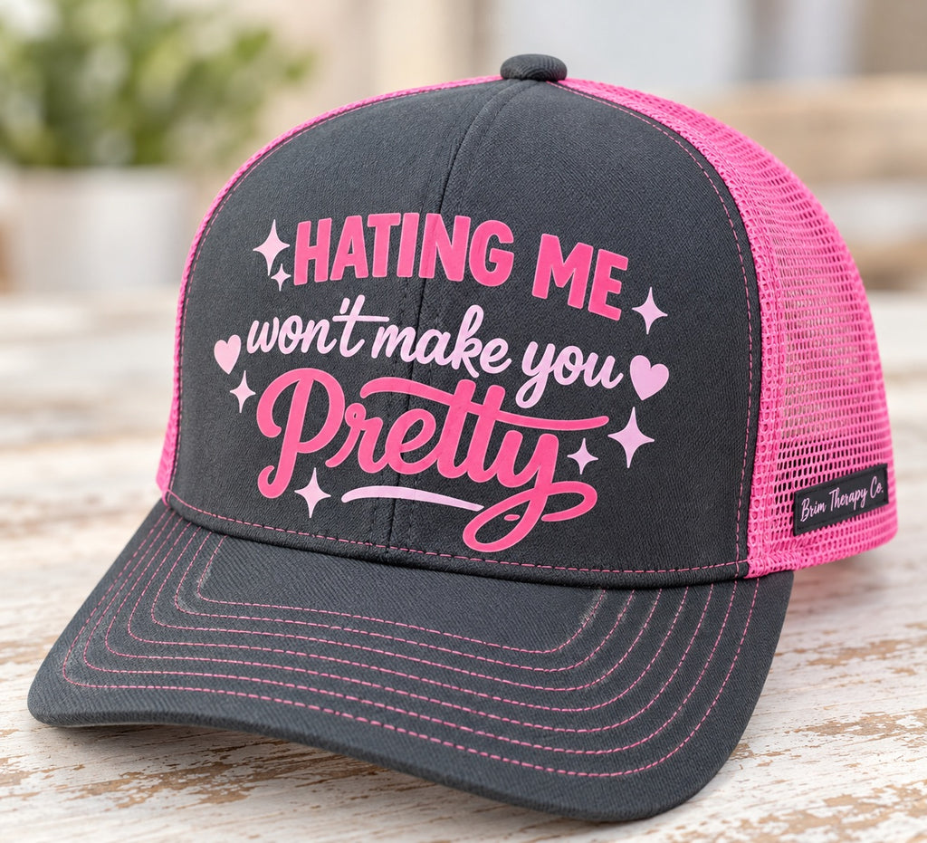 Hating Me Won’t Make You Pretty Trucker Hat