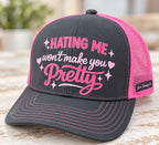 Hating Me Won’t Make You Pretty Trucker Hat