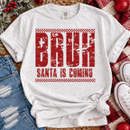 Bruh Santa is Coming Christmas Graphic Tee