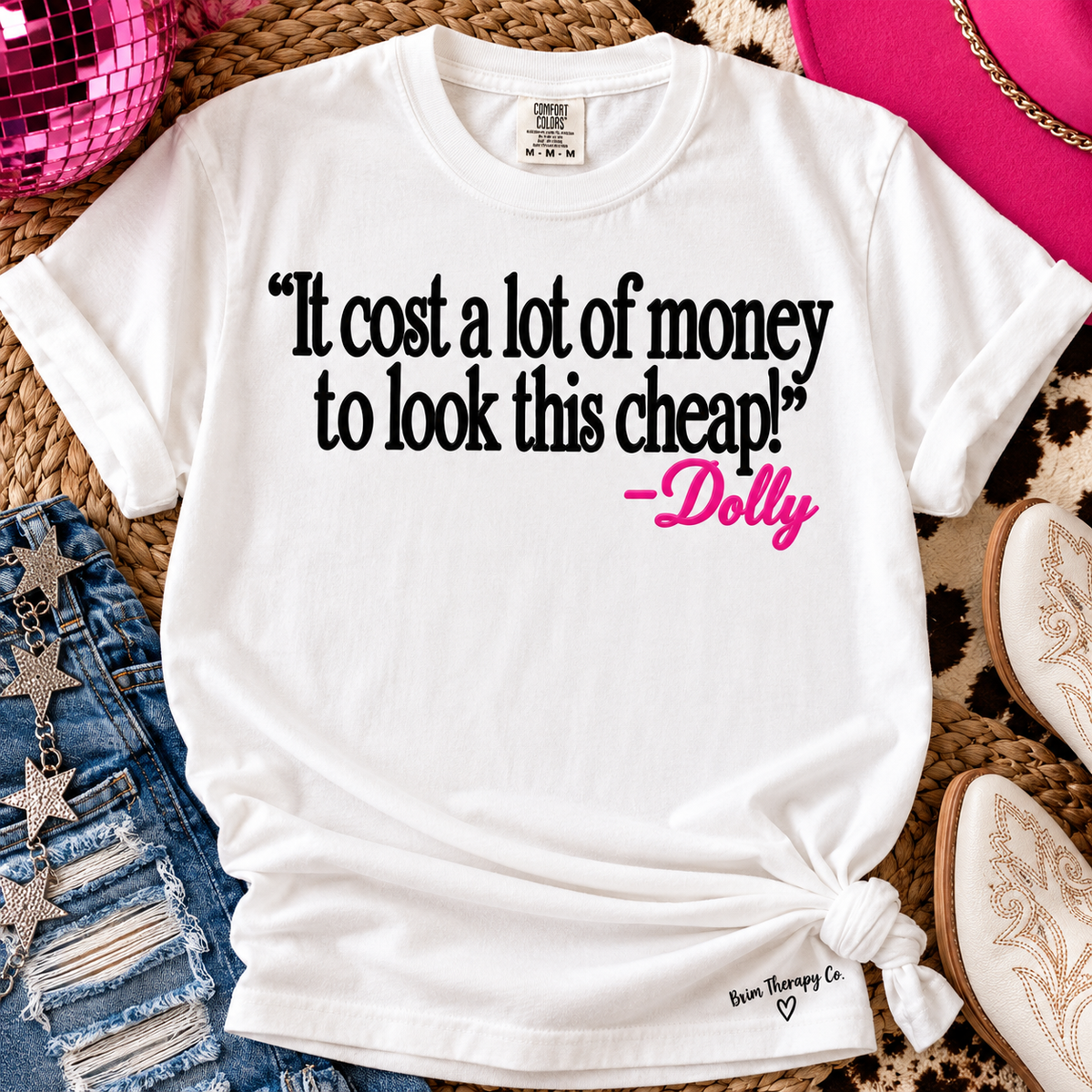 It Cost a Lot of Money to Look This Cheap Dolly Parton Graphic Tee