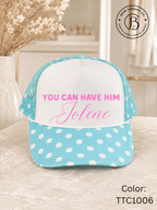 MSTV1037: You Can Have Him Jolene Trucker Hat