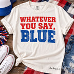 Whatever You Say Blue Graphic Tee