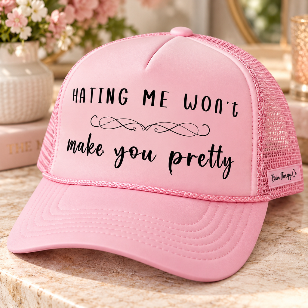 Hating Me Won’t Make You Pretty Trucker Hat
