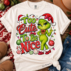 Too Cute to Be Nice Grinch Christmas Graphic Tee