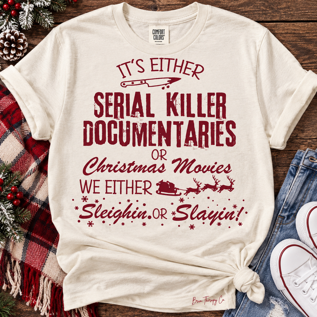 Serial Killer Documentaries or Christmas Movies Graphic Tee