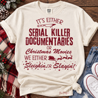Serial Killer Documentaries or Christmas Movies Graphic Tee