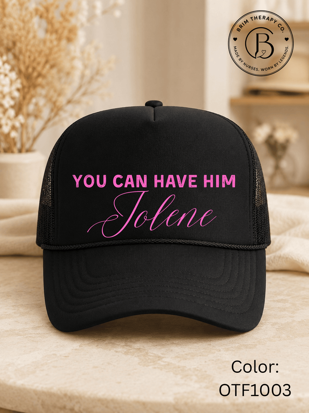 MSTV1037: You Can Have Him Jolene Trucker Hat