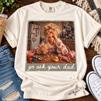 Go Ask Your Dad Funny Mom Life Graphic Tee