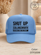 SPFB1249: Shut up Collingsworth Game Day Trucker Hat