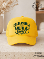 SPFB1309: Cold as Hell, Loud as Shi* Packers Trucker Hat