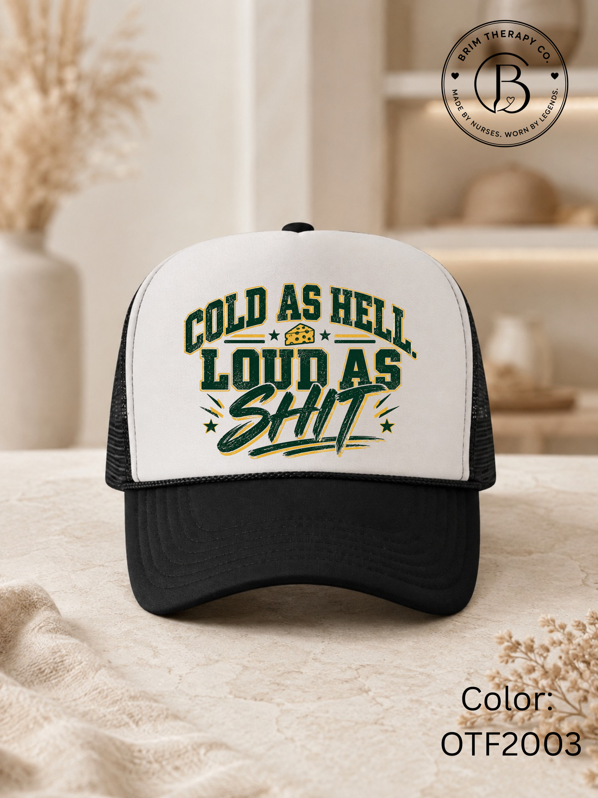SPFB1309: Cold as Hell, Loud as Shi* Packers Trucker Hat