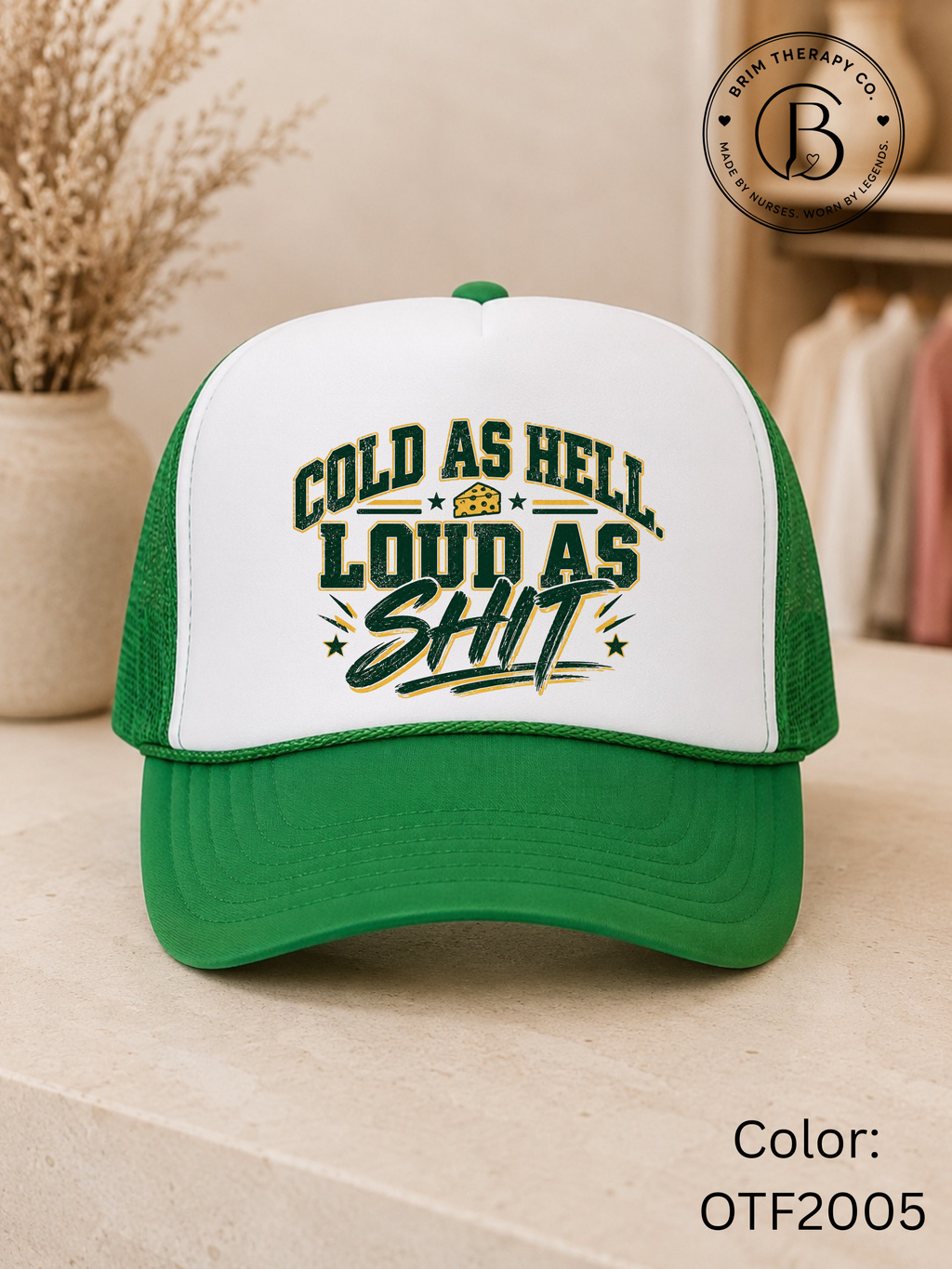 SPFB1309: Cold as Hell, Loud as Shi* Packers Trucker Hat