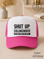 SPFB1249: Shut up Collingsworth Game Day Trucker Hat