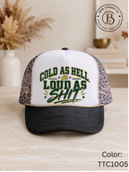 SPFB1309: Cold as Hell, Loud as Shi* Packers Trucker Hat