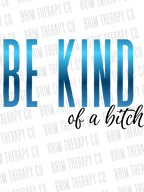 GELI1015: Be kind....of a b**ch