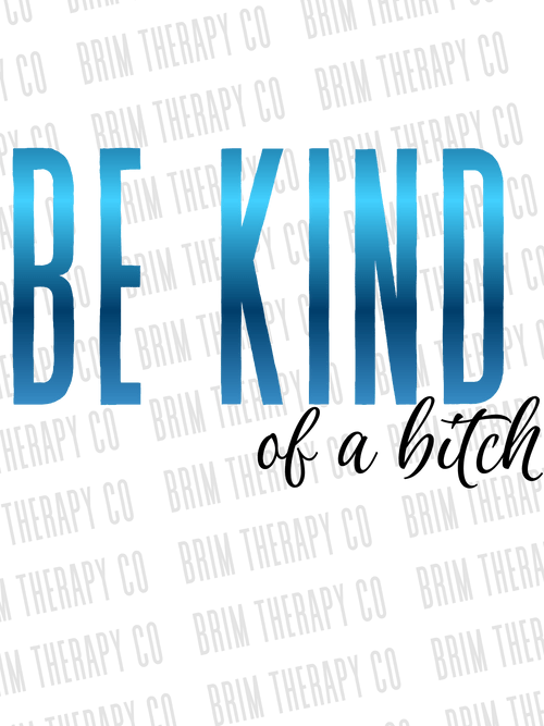 GELI1015: Be kind....of a b**ch